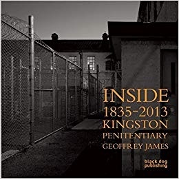 Geoffrey James | Inside Kingston Penitentiary